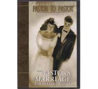 Focus on the Family Pastor to Pastor with H. B. London Jr.: the Pastor's Marriage: For Better or Worse