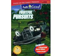 Focus on the Family Presents Auto-B-Good: Fruitful Pursuits