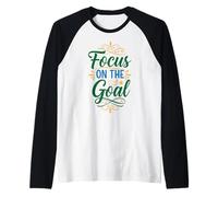 Focus on The Goal, Inspirational Motivation Typography Manche Raglan