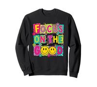 Focus on The Good Colorful Positive Happy Face Design Sweatshirt