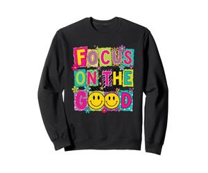 Focus on The Good Colorful Positive Happy Face Design Sweatshirt