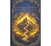 Focus on the Journey: Brings Me Closer to My Goal