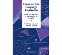 Focus on the Language Classroom, New Directions in Language Teaching Series Dick Allwright, Kathleen M. Bailey (Auteur)