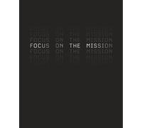 Focus on the Mission: Motivational Ruled Notebook for Entrepreneurs, Students & Dreamers