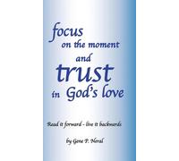Focus On The Moment And Trust In God's Love