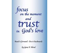 Focus On The Moment And Trust In God's Love