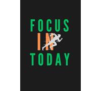 Focus On Today - Speed Mindset Notebook: Daily Motivation to Stay Sharp, Run Fast, and Win Your Day
