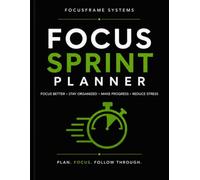 Focus Sprint Planner: A Simple System for Deep Work, Productivity & Getting Things Done Fast
