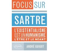 Focus sur Sartre: L'existentialisme est un humaniste - L'être & le néant