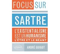 Focus Sur Sartre - L'existentialisme Est Un Humaniste - L'être & Le Néant