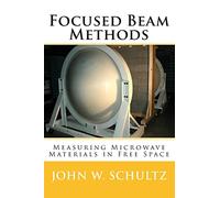 Focused Beam Methods: Measuring Microwave Materials in Free Space