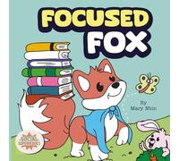 Focused Fox: A Guide to Finding Focus with F.O.C.U.S.