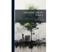 Focusing Arctic Policy