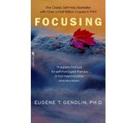 [Focusing (Bantam New Age Books)] [By: Eugene T. Gendlin] [January, 1997]