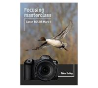 Focusing Masterclass for the Canon EOS R5 Mark II