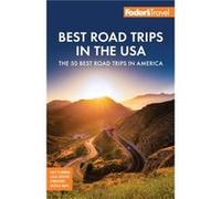 Fodor's Best Road Trips in the USA