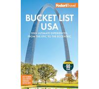 Fodor's Bucket List USA: 500+ Ultimate Experiences, from the Epic to the Eccentric