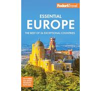 Fodor's Essential Europe: The Best of 26 Exceptional Countries