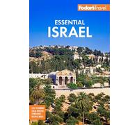Fodors Essential Israel by Fodors Travel Guides Fodors Travel Guides (Auteur)