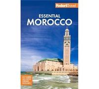 Fodors Essential Morocco by Fodors Travel Guides Fodors Travel Guides (Auteur)