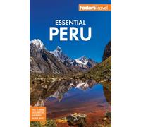 Fodor's Essential Peru: With Machu Picchu & the Inca Trail