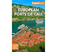 Fodor's European Cruise Ports of Call: Top Cruise Ports in the Mediterranean, Aegean, and Northern Europe