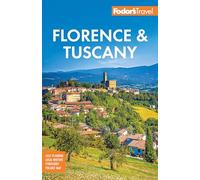 Fodor's Florence & Tuscany: With Assisi & the Best of Umbria