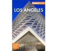 Fodors Los Angeles by Fodors Travel Guides Fodor s Travel Guides (Auteur)