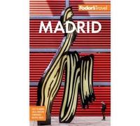 Fodors Madrid by Fodors Travel Guides Fodors Travel Guides (Auteur)