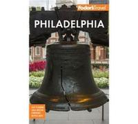 Fodors Philadelphia by Fodors Travel Guides Fodors Travel Guides (Auteur)