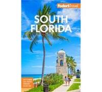 Fodors South Florida by Fodors Travel Guides Fodors Travel Guides (Auteur)