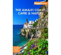 Fodor's The Amalfi Coast, Capri & Naples