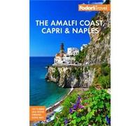Fodors The Amalfi Coast Capri Naples by Fodors Travel Guides Fodors Travel Guides (Auteur)