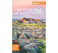 Fodor's the Black Hills of South Dakota: With Mount Rushmore & Badlands National Park