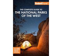 Fodor's the Complete Guide to the National Parks of the West