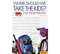 Fodor's Where Should We Take the Kids?, WHERE SHOULD WE TAKE THE KIDS? THE NORTHEAST Elin McCoy (Auteur)