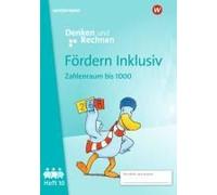 Fördern Inklusiv. Heft 10: Zahlenraum Bis 1000 Denken Und Rechnen