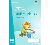 Fördern Inklusiv. Heft 13: Geometrie 3 Denken und Rechnen: Ausgabe 2024