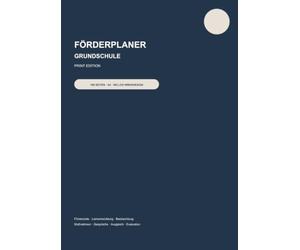Förderplanung Grundschule PREMIUM: Praxis-Workbook für Förderziele, Lernentwicklung, Schülerbeobachtung, Fördermaßnahmen, Elterngespräche und Evaluation