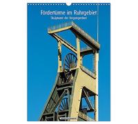 Fördertürme im Ruhrgebiet - Skulpturen der Vergangenheit (Wandkalender 2026 DIN A3 hoch), CALVENDO Monatskalender: Stählerne Kolosse in der Landschaft