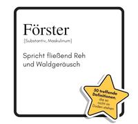 Förster: Spricht fließend Reh und Waldgeräusch. Das lustige Geschenkbuch für Mann, Frau, Kollege, Freund zu Geburtstag, Weihnachten