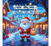 Fofurices Collection - Christmas Special: A cute and magical coloring book to get into the Christmas spirit!