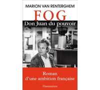 Marion Van Renterghem – FOG - Don Juan du pouvoir – Essai – broché