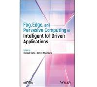 Fog, Edge, And Pervasive Computing In Intelligent Iot Driven Applications