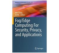 Fog/Edge Computing For Security, Privacy, And Applications
