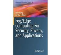 Fog/Edge Computing For Security, Privacy, And Applications