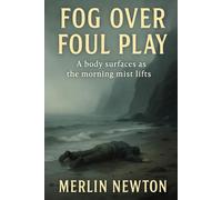 Fog Over Foul Play: A Body Surfaces as the Morning Mist Lifts.
