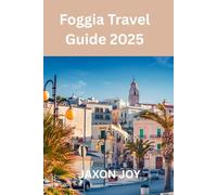 Foggia Travel Guide 2025: Uncover the Secrets of Foggia: A Comprehensive Travel Guide