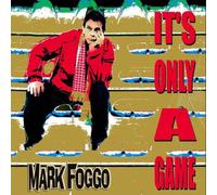 Foggo, Mark - It S Only a Game -Mcd-
