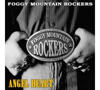 Foggy Mountain Rockers - Angel Heart [Import]